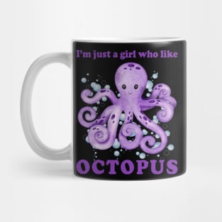 I'm just a girl who Like octopus Cute animals Funny octopus cute baby outfit Cute Little octopi Mug